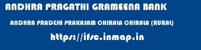 ANDHRA PRAGATHI GRAMEENA BANK  ANDHRA PRADESH PRAKASAM CHIRALA CHIRALA (RURAL)  ifsc code